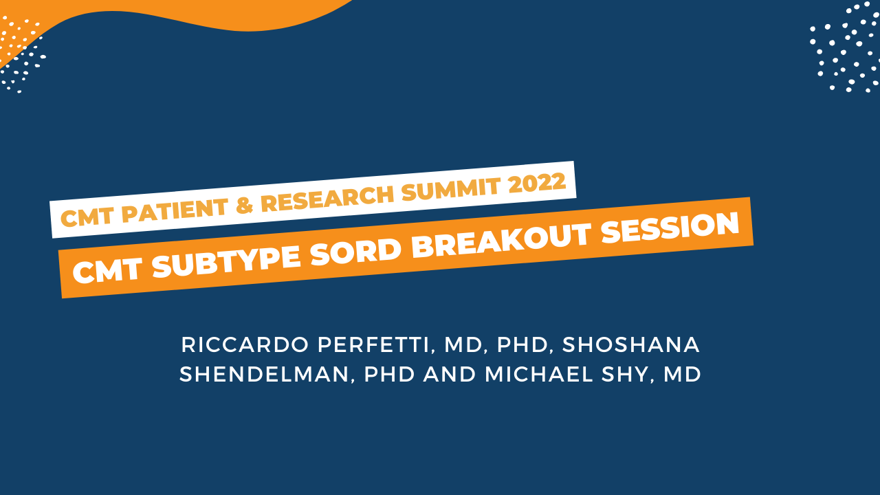 CMT Subtype SORD Breakout Session
