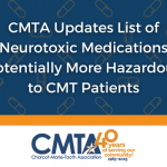 CMTA Updates List of Neurotoxic Meds Potentially More Hazardous to CMT Patients