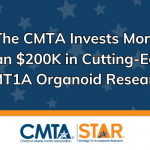 Leading the Way: The CMTA Invests More Than $200K in Cutting-Edge CMT1A Organoid Research