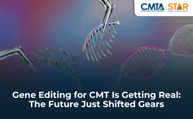 Gene Editing for CMT is Getting Real